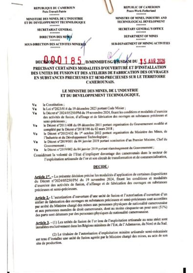Décret N°000185/D/MINMIDT/SG/DM/SDAM du 15 Avril 2026 PRECISANT CERTAINES MODALITES D’OUVERTURE ET D’INSTALLATION DES UNITES DE FUSION ET DES ATELIERS DE FABRICATION DES OUVRAGES EN SUBSTANCES PRECIEUSES ET SEMI-PRESCIEUSES SUR LE TERRITOIRE CAMEROUNAIS